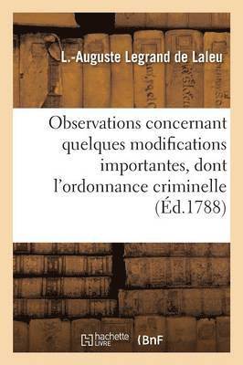 bokomslag Observations Concernant Quelques Modifications Importantes, Dont l'Ordonnance Criminelle