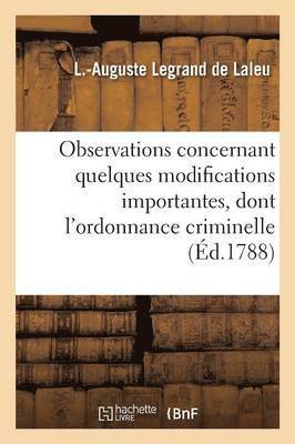 L Legrand de Laleu, L. Legrand de Laleu, LEGRAND DE LALEU-L-A - Observations Concernant Quelques Modifications Importantes, Dont l'Ordonnance Criminelle, Häftad