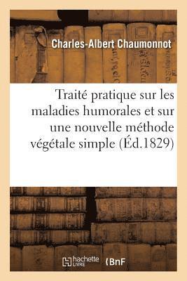 bokomslag Traité Pratique Sur Les Maladies Humorales Et Sur Une Nouvelle Méthode Végétale Simple