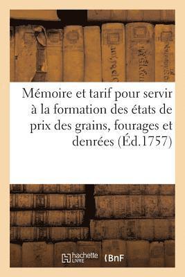 bokomslag Mémoire Et Tarif Pour Servir À La Formation Des États de Prix Des Grains, Fourages Et Denrées