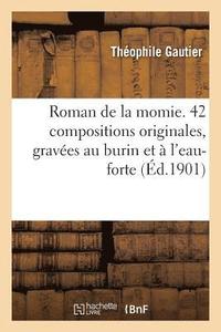 bokomslag Roman de la Momie. 42 Compositions Originales, Gravées Au Burin Et À l'Eau-Forte