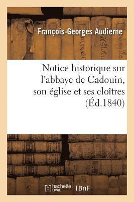 bokomslag Notice Historique Sur l'Abbaye de Cadouin, Son Église Et Ses Cloîtres