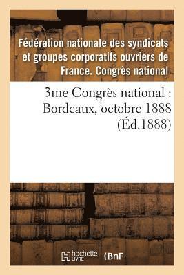 bokomslag 3me Congrès National: Bordeaux, Octobre 1888