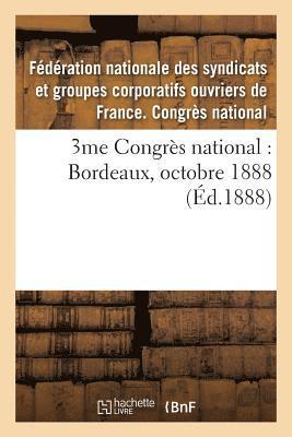 3me Congres National: Bordeaux, Octobre 1888 1