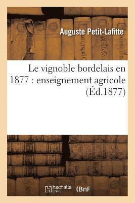 Le Vignoble Bordelais En 1877: Enseignement Agricole 1