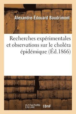 Recherches Expérimentales Et Observations Sur Le Choléra Épidémique: Suivi d'Une Note