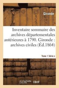 bokomslag Inventaire Sommaire Des Archives Departementales Anterieures A 1790. Tome 1 Serie C