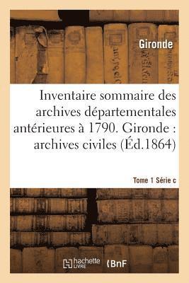 bokomslag Inventaire Sommaire Des Archives Departementales Anterieures A 1790. Tome 1 Serie C