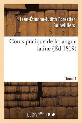 Cours Pratique de la Langue Latine, Cinquime Classe Tome 1 1