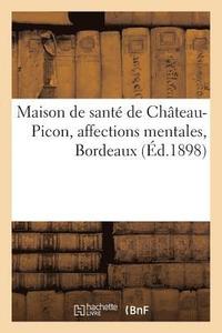 bokomslag Maison de Santé de Château-Picon, Affections Mentales, Bordeaux