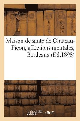 bokomslag Maison de Santé de Château-Picon, Affections Mentales, Bordeaux