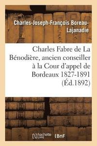 bokomslag Charles Fabre de la Bénodière, Ancien Conseiller À La Cour d'Appel de Bordeaux 1827-1891