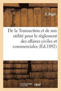 bokomslag de la Transaction Et de Son Utilite Pour Le Reglement Des Affaires Civiles Et Commerciales