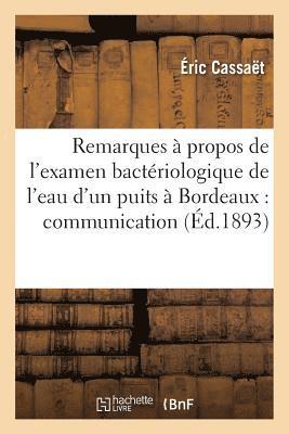 bokomslag Remarques  Propos de l'Examen Bactriologique de l'Eau d'Un Puits  Bordeaux Socit d'Hygine