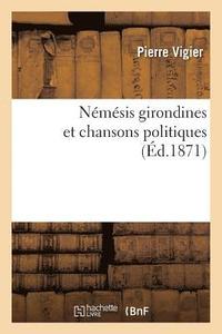 bokomslag Némésis Girondines Et Chansons Politiques