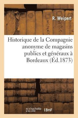 Historique de la Compagnie Anonyme de Magasins Publics Et Generaux A Bordeaux 1