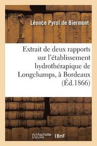 bokomslag Extrait de Deux Rapports Sur l'Etablissement Hydrotherapique de Longchamps, A Bordeaux