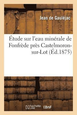 Etude Sur l'Eau Minerale de Fonfrede Pres Castelmoron-Sur-Lot 1