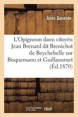 bokomslag L'Opignoun Daou Citoyén Jean Brenard Dit Brenichot de Beychebelle, Sur Bisquemaou Et Guillaoumet