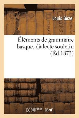 lments de Grammaire Basque, Dialecte Souletin 1