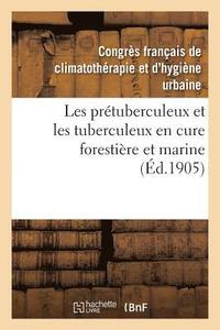 bokomslag Les Pretuberculeux Et Les Tuberculeux En Cure Forestiere Et Marine