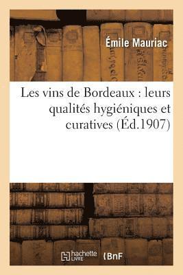 Les Vins de Bordeaux: Leurs Qualites Hygieniques Et Curatives 1