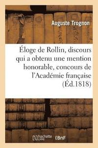 bokomslag loge de Rollin, Discours Qui a Obtenu Une Mention Honorable Au Concours de l'Acadmie Franaise