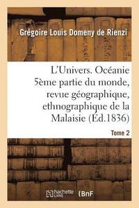 bokomslag L'Univers. Ocanie 5me Partie Du Monde, Revue Gographique, Ethnographique de la Malaisie Tome 2