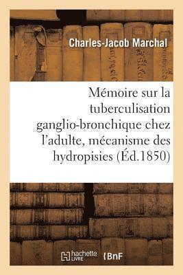 bokomslag Mmoire: La Tuberculisation Ganglio-Bronchique Chez l'Adulte, Mcanisme Des Hydropisies En Gnral