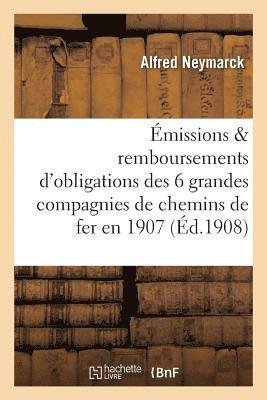 Les missions Et Remboursements d'Obligations Des Six Grandes Compagnies de Chemins de Fer En 1907 1