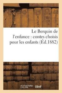 bokomslag Le Berquin de l'Enfance: Contes Choisis Pour Les Enfants
