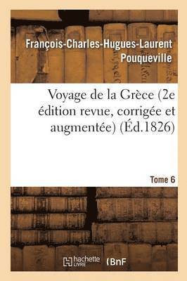 François-Charles-Hugues-Laurent Pouqueville, François-Charles-Hugues-Lau Pouqueville, POUQUEVILLE-F-C-H-L - Voyage de la Grèce. Pouqueville, Deuxième Édition Revue, Corrigée Et Augmentée. Tome 6, Häftad