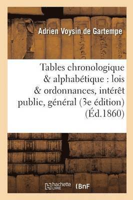 Tables Chronologique & Alphabetique Des Lois Et Ordonnances d'Un Interet Public Et General 1