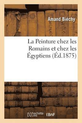 bokomslag Peinture Chez Les Romains Et Chez Les Égyptiens