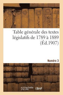 bokomslag Table Generale Des Textes Legislatifs de 1789 A 1889. Numero 3