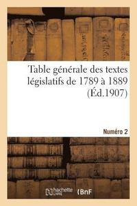 bokomslag Table Generale Des Textes Legislatifs de 1789 A 1889. Numero 2