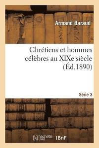 bokomslag Chrtiens Et Hommes Clbres Au XIXe Sicle Srie 3