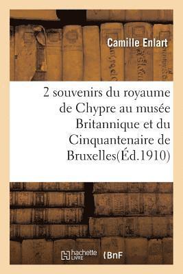 bokomslag Deux Souvenirs Du Royaume de Chypre Au Musée Britannique Et Au Musée Du Cinquantenaire de Bruxelles