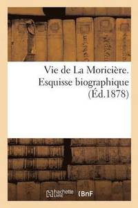bokomslag Vie de la Moricière. Esquisse Biographique