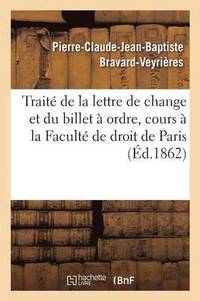 bokomslag Trait de la Lettre de Change Et Du Billet  Ordre. Extrait Du Cours  La Facult de Droit de Paris