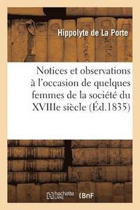 bokomslag Notices Et Observations  l'Occasion de Quelques Femmes de la Socit Du Xviiie Sicle