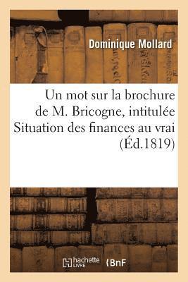Un Mot Sur La Brochure de M. Bricogne, Intitulee: Situation Des Finances Au Vrai 1