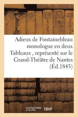 Adieux de Fontainebleau Monologue En Deux Tableaux, Grand-Theatre de Nantes 1845 1