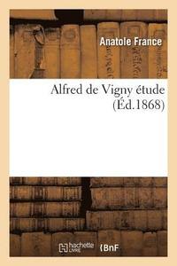bokomslag Alfred de Vigny: tude