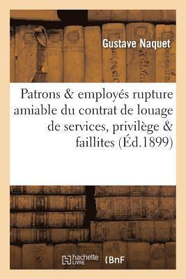 Patrons & Employs: Rupture Amiable Du Contrat de Louage de Services, Privilge Des Employs 1