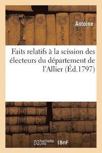 bokomslag Faits Relatifs  La Scission Des lecteurs Du Dpartement de l'Allier