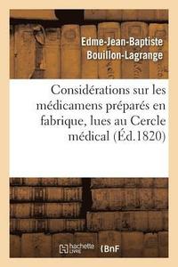 bokomslag Considerations Sur Les Medicamens Prepares En Fabrique, Lues Au Cercle Medical