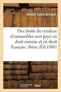 bokomslag Des Droits Du Vendeur d'Immeubles Non Paye En Droit Romain Et En Droit Francais: These