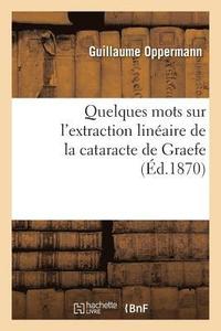 bokomslag Quelques Mots Sur l'Extraction Linéaire de la Cataracte de Graefe