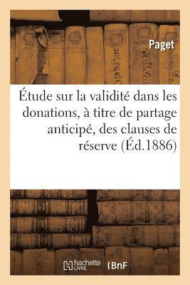 Étude Sur La Validité Dans Les Donations, À Titre de Partage Anticipé, Des Clauses de Réserve
